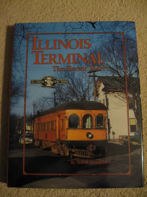 ILLINOIS TERMINAL THE ELECTRIC YEARS by Paul Stringham Dust Jacket 1989