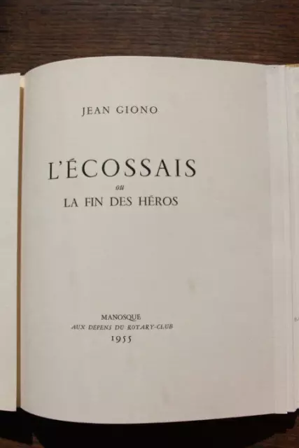 Jean  Giono l'Ecossais ou la fin des héros Manosque 1955 dépens du Rotary ex n°
