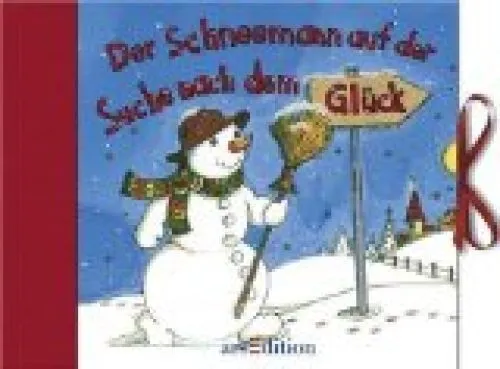Der Schneemann auf der Suche nach dem Glück Dürr, Gisela: