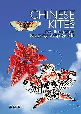 Chinese Kites An Illustrated StepByStep Guide, Bin