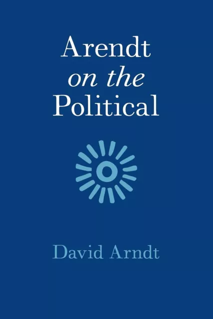 Arendt Sur The Politique Par Arndt, David, Neuf Livre ,Gratuit & , ( Livre