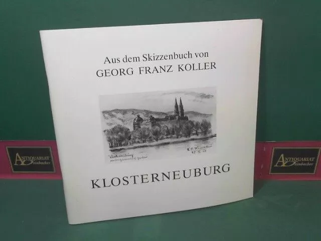 Klosterneuburg - Aus dem Skizzenbuch von Georg Franz Koller. Koller, Georg Franz
