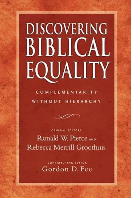 DISCOVERING BIBLICAL EQUALITY: Complementarity Without Hierarchy by ...