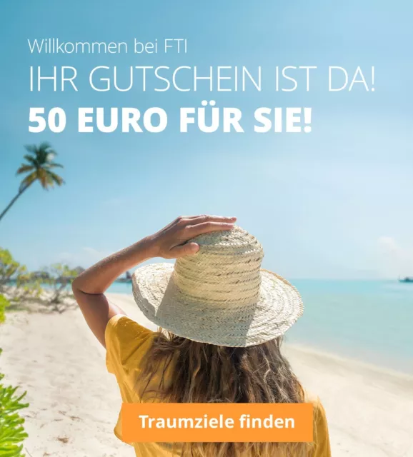 50€+10€ FTI Gutschein (Nur 500€ MBW) Weitere Gutscheine Check24 HolidayCheck TUI