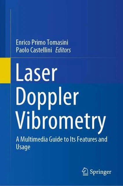 Laser Doppler Vibrometry: A Multimedia Guide to its Features and Usage by Enrico
