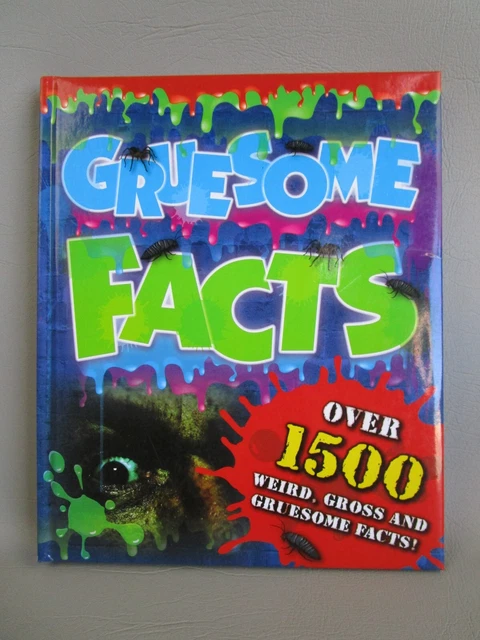GRUESOME FACTS, OVER 1500 Weird Gross Facts (Paperback, 2010) Book