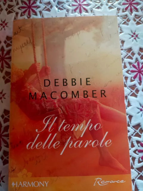 Il Tempo Delle Parole  - Debbie Macomber*Harmony Romance*Romanzo Rosa