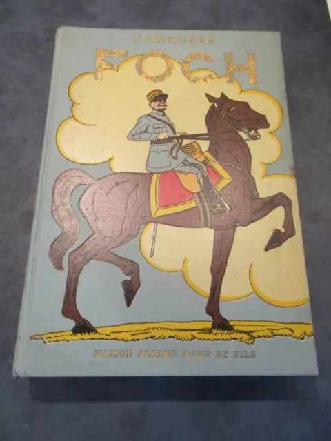 Foch par F.Gaquère MAISON ALFRED MAME ET FILS Grand ouvrage illustré de 1932