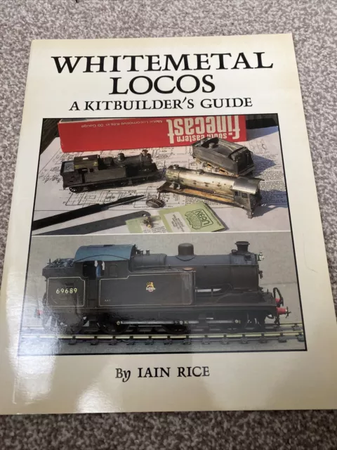 Whitemetal Locos A Kitbuilder’s Guide By Iain Rice