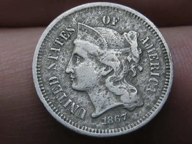 1867 Three 3 Cent Nickel 3CN- Fine/VF Details