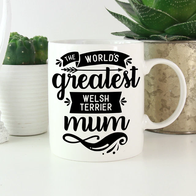 Welsh Terrier Mum Mug: Cute, funny gifts for Welsh Terrier owners and lovers!