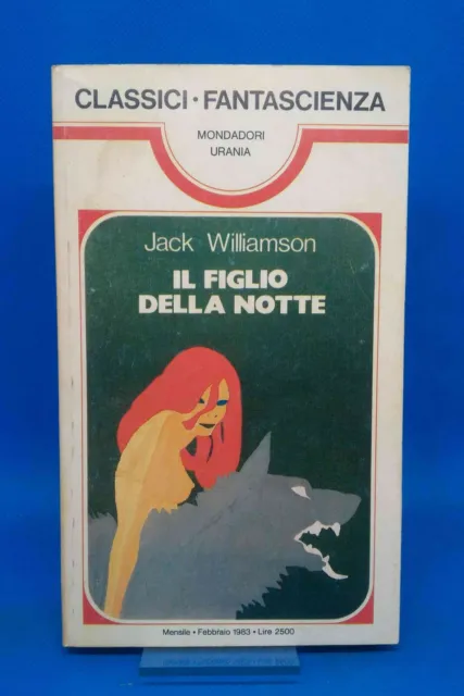 Classici Urania 71 - JACK WILLIAMSON - IL FIGLIO DELLA NOTTE