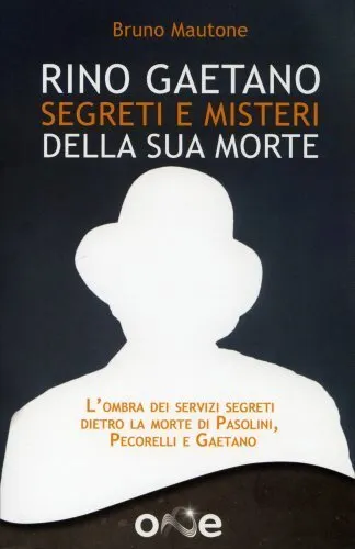 Libro Rino Gaetano: Segreti E Misteri Della Sua Morte - Bruno Mautone