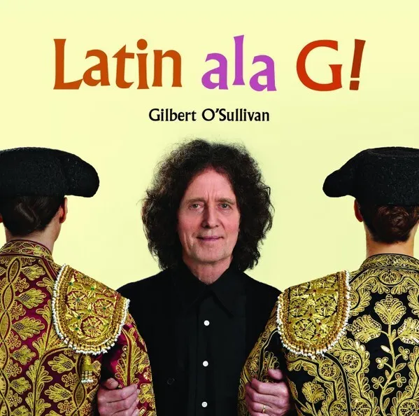 Gilbert O'Sullivan : Latin Ala G! CD (2015) New/Sealed
