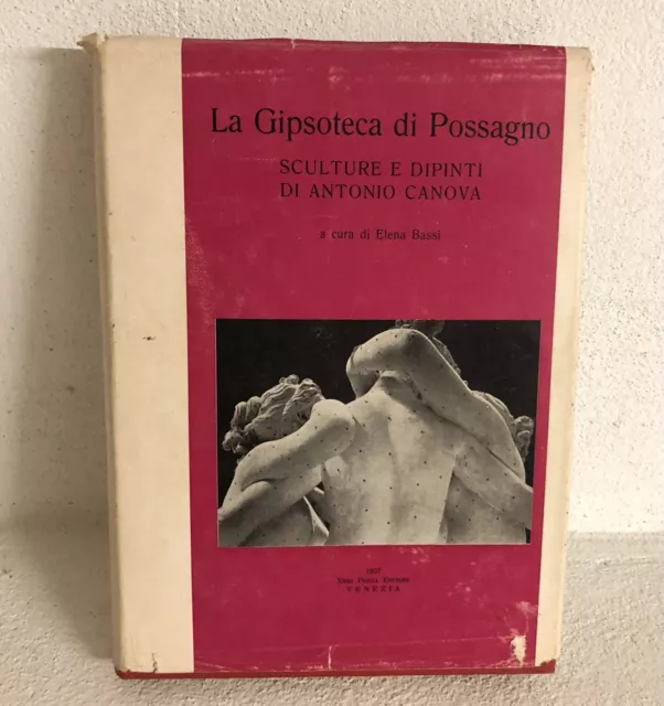 Libro  Arte La Gipsoteca Di Possagno  Sculture E Dipinti A. Casanova