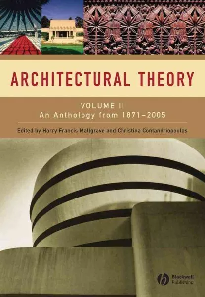 Architectural Theory : Volume II - An Anthology from 1871 to 2005, Hardcover ...