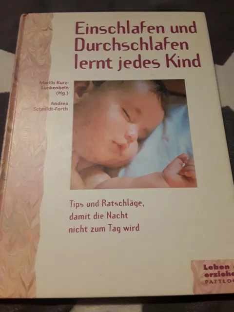 Das Ein- und Durchschlafbuch für jedes Kind. Tips und Ratschläge, damit die Nach