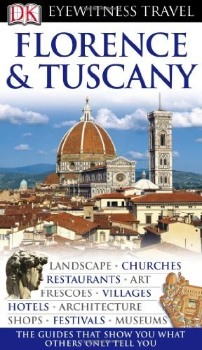 Dk Eyewitness Florence & Tuscany (DK EYEWITNESS TRAVE... by Catling, Christopher