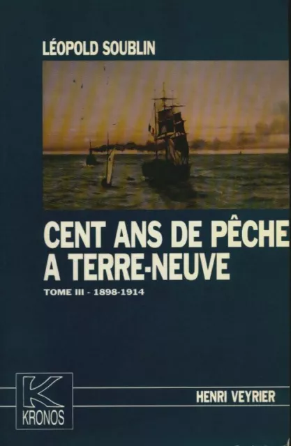 3034695 - Cent ans de pêche à terre-neuve - Soublin Leopold