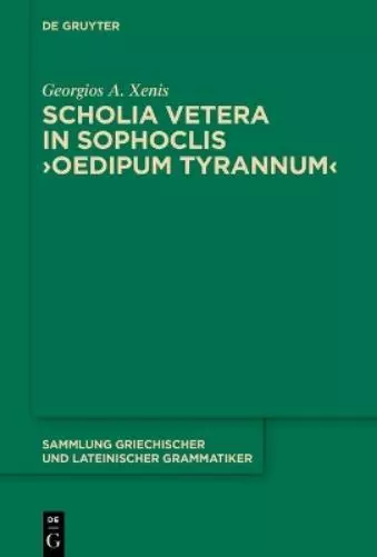 Georgios A. Xenis Scholia vetera in Sophoclis ›Oedipum Tyrannum‹ (Relié)