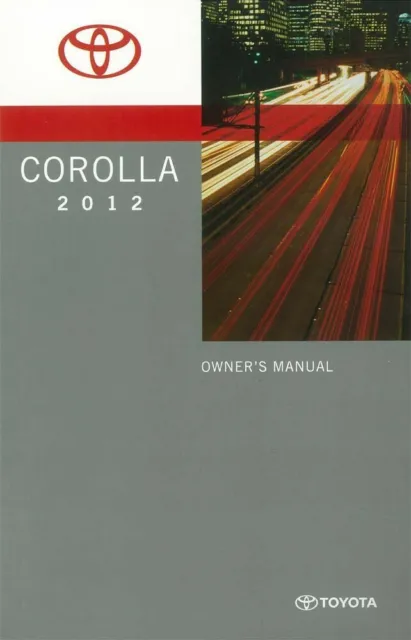 2012 Toyota Corolla Owners Manual User Guide Reference Operator Book Fuses Fluid