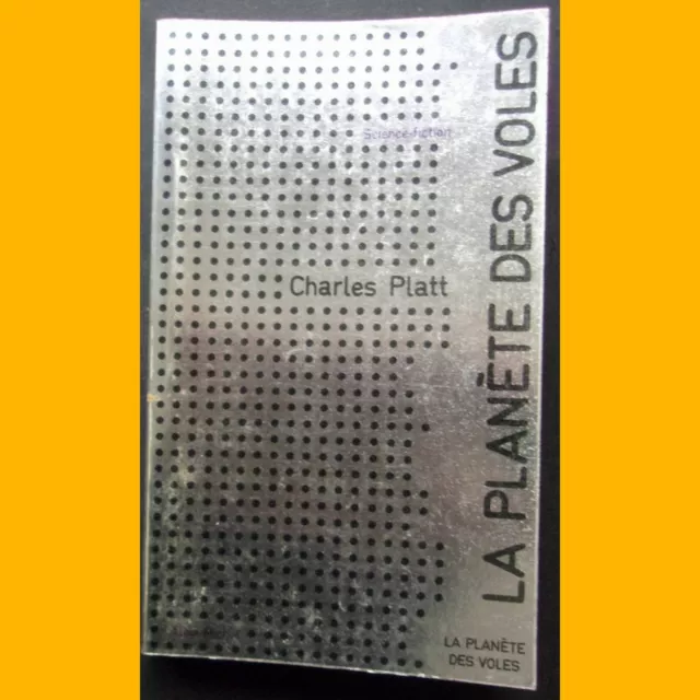 Collection Super-Fiction LA PLANÈTE DES VOLES Charles Platt 1973