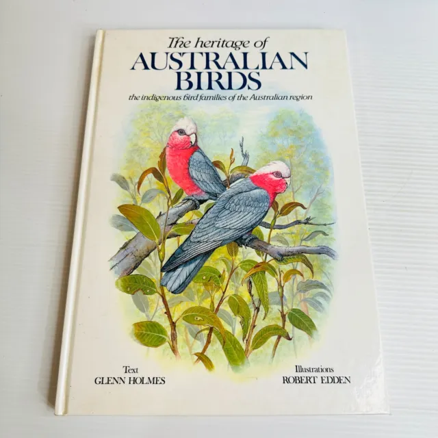 The Heritage of Australian Birds By Glenn Holmes Hardcover  Illustrated