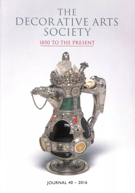 The Decorative Arts Society Journal 40 - 2016 by The Decorative Arts Society