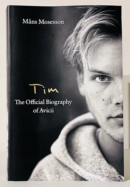 TIM? THE OFFICIAL Biography of Avicii, Mosesson, Måns