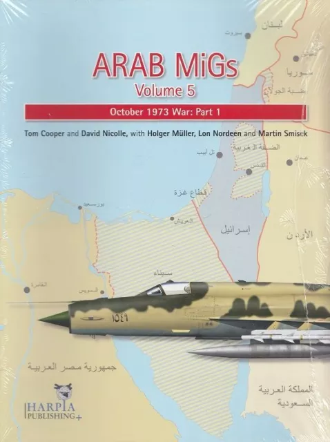 Arab Migs. Volume 5: October 1973 War, Part 1 Cooper, Tom, Holger Muller and Dav