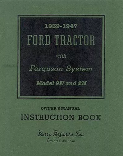 Ford 2N and 9N Tractor Owners Manual 1939 1940 1941 1942 43 1944 1945 1946 1947