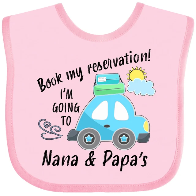 Inktastic Book My Reservation! I'm Going To Nana And Papa's Baby Bib Travel Papa