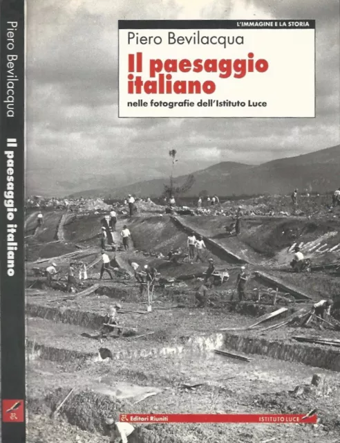 Il paesaggio italiano. nelle fotografie dell'Istituto Luce. Piero Bevilacqua. 20