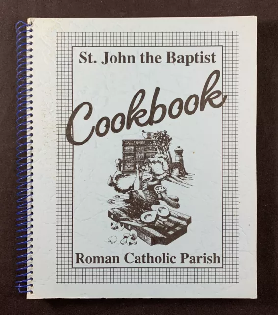 St. John the Baptist Cookbook by Roman Catholic Parish