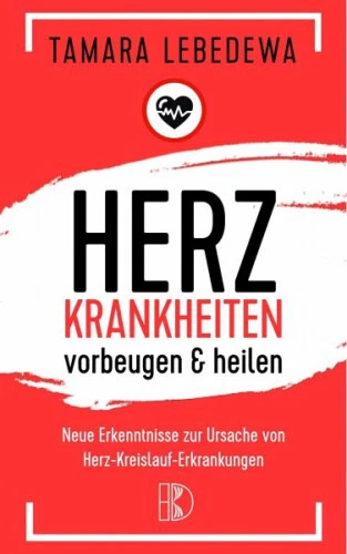 Herzinfarkt vorbeugen und heilen|Tamara Lebedewa|Broschiertes Buch|Deutsch