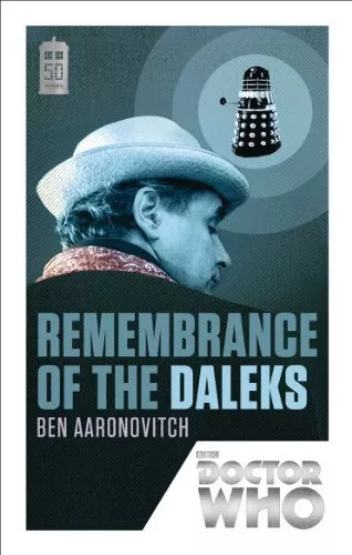 Doctor Who: Remembrance of the Daleks: 50th Anniversary E... by Aaronovitch, Ben