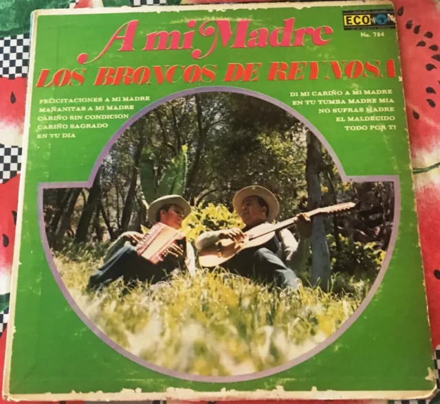 “Tejano Tex-Mex”    “Los Broncos De Reynosa”     “A Mi Madre”       "Rare LP"