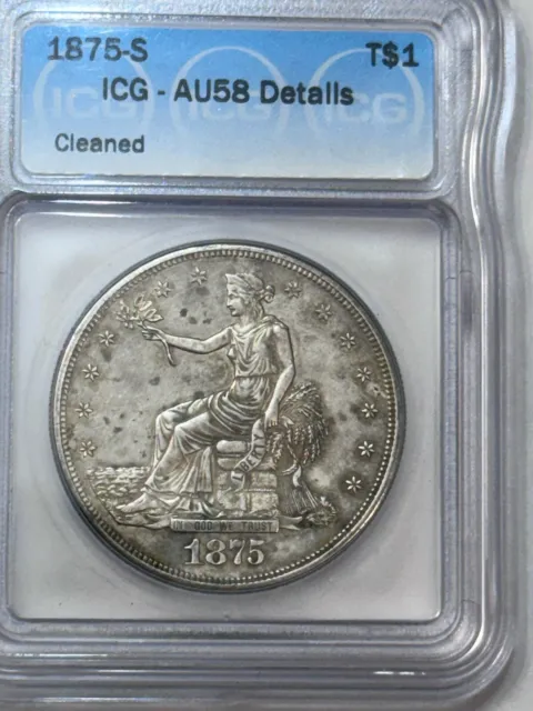 1875 S Trade Dollar AU58 ICG Nice Old US Silver Details Cleaned
