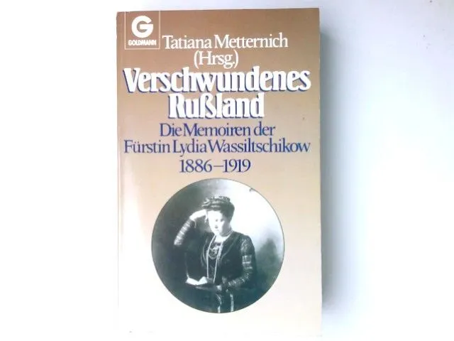 Verschwundenes Russland : d. Memoiren d. Fürstin Lydia Wassiltschikow 1886 - 191