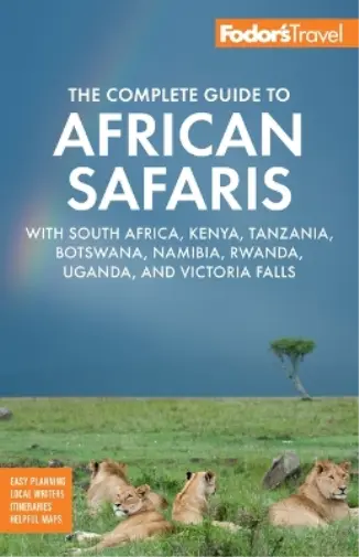Fodor's The Complete Guide to African Safaris (Poche) Full-color Travel Guide