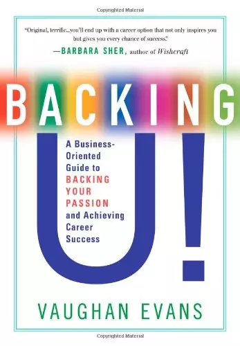 Backing U!: A Business Oriented Guide to Backing Your Passion and Achieving Care