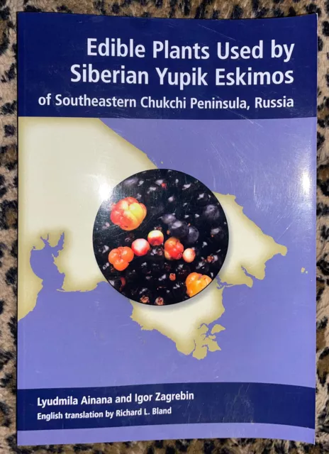 Edible Plants Used by Siberian Yupik Eskimos of Southeastern Chukchi Peninsula