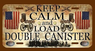 Keep Calm Load Double Canister Union Army Civil War themed license Plate/Tag
