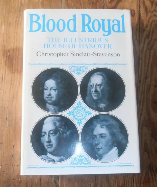 History: Blood Royal: Illustrious House of Hanover Hardback C.Sinclair-Stevenson