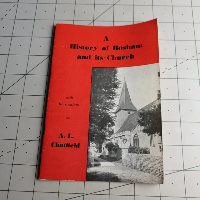 A HISTORY OF Bosham and its Church Chatfield Official Souvenir Guide