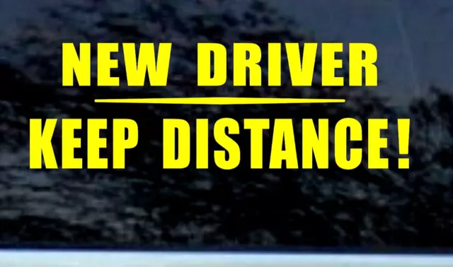 NEW DRIVER KEEP DISTANCE Warning Decal Sticker Car Window Bumper Yellow