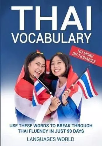 Thai Vocabulary Use These Words to Break Through Thai Fluency i... 9781913488079