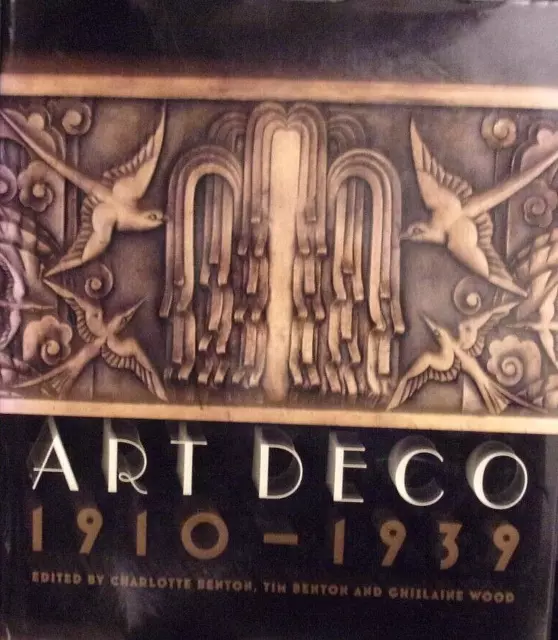 Art Deco 1910-1939 by Ghislaine Wood, Tim Benton, Charlotte Benton