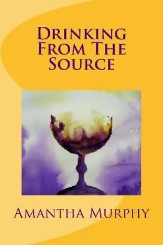 Amantha Murphy Drinking from the Source (Paperback) (US IMPORT)