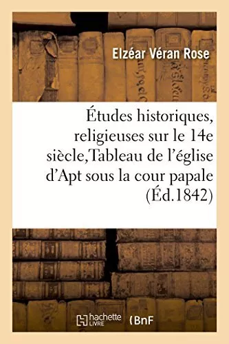 Etudes historiques et religieuses sur le XIVe siecle,  Tableau de l'eglise d'<|